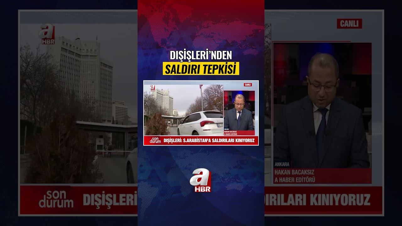 Dışişleri Bakanlığı: Suudi Arabistan'a Saldırıları Kınıyoruz | A Haber