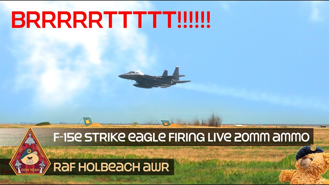 BRRRTTT 6,000 RPM M61 VULCAN CANON LIVE AMMO F-15E STRIKE EAGLE COMBAT TRAINING • RAF HOLBEACH AWR