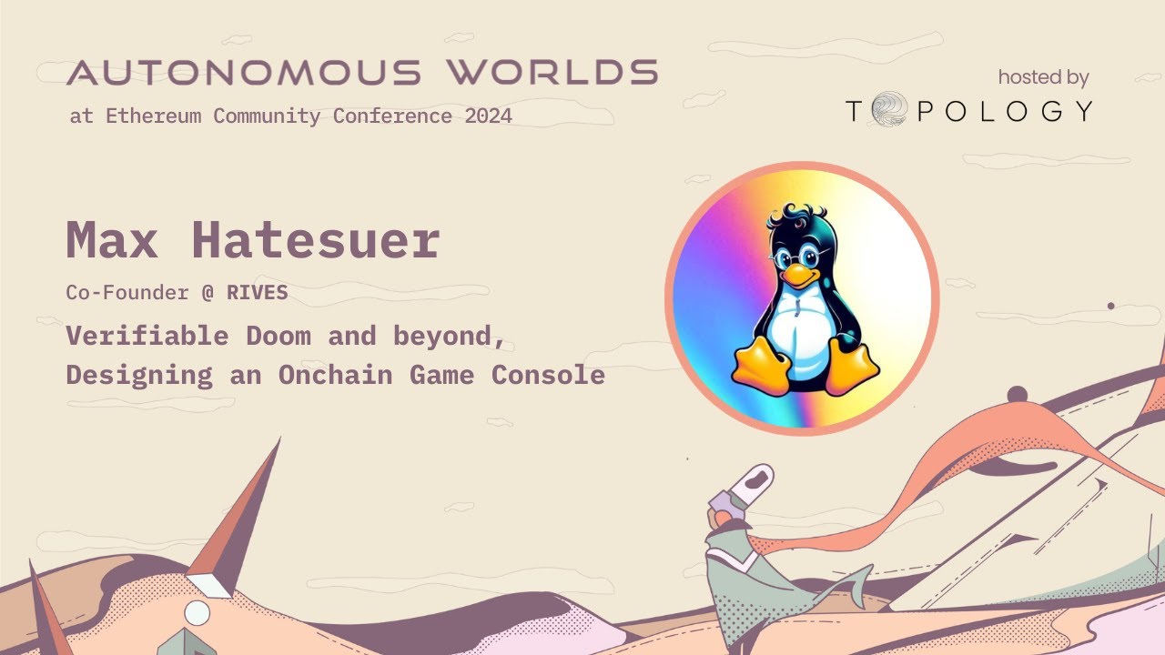 Verifiable Doom, Designing an Onchain Game Console | Max Hatesuer | Autonomous Worlds @ EthCC 2024