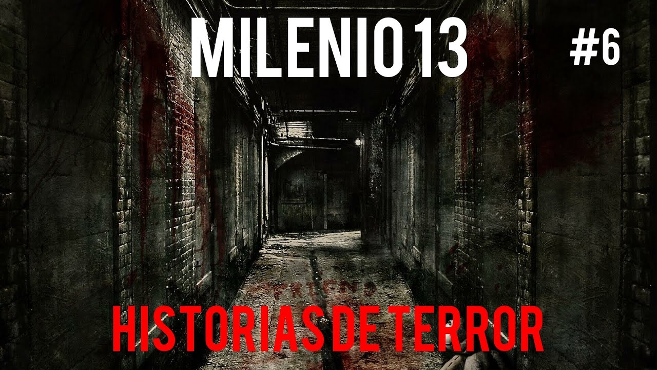 MILENIO 13 - HISTORIAS DE TERROR #6