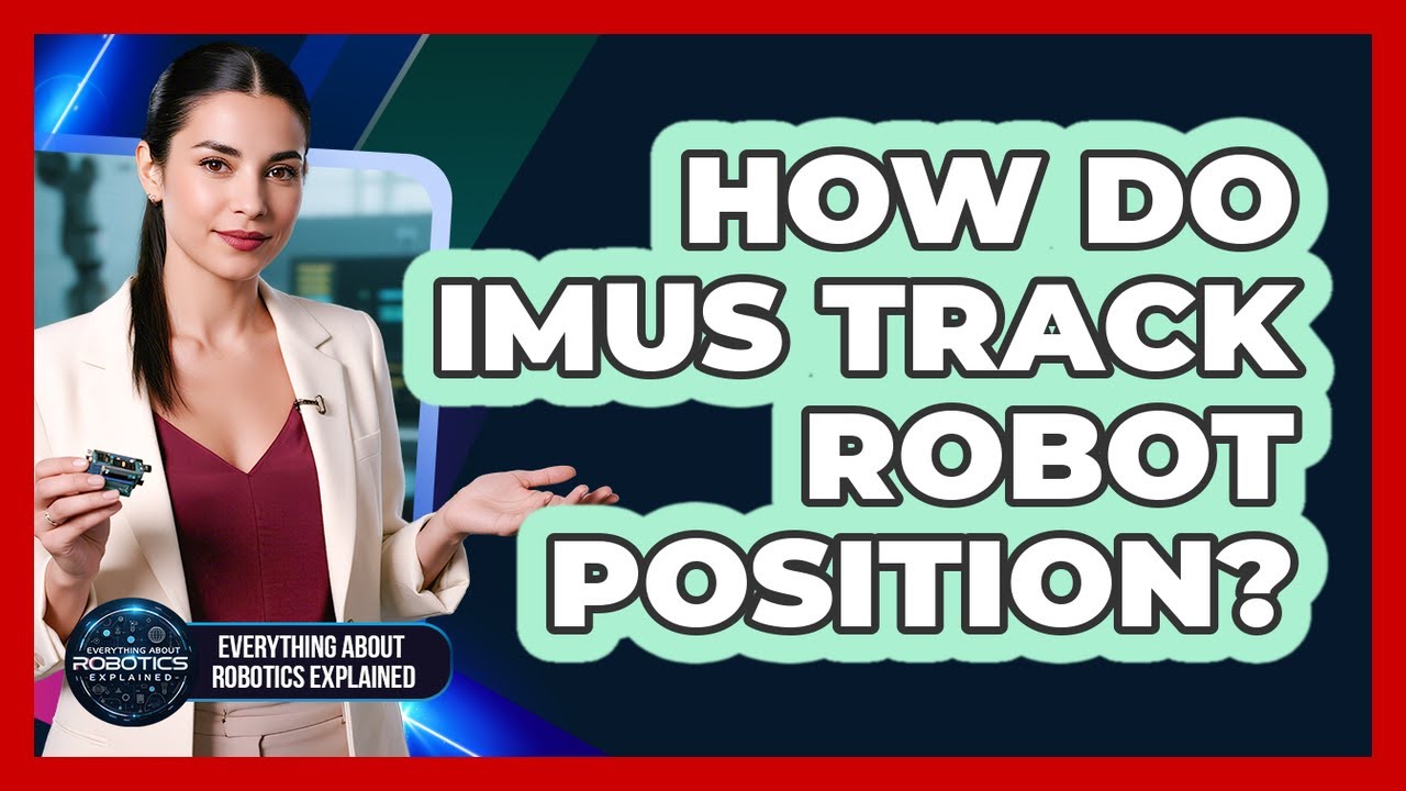 How Do IMUs Track Robot Position?