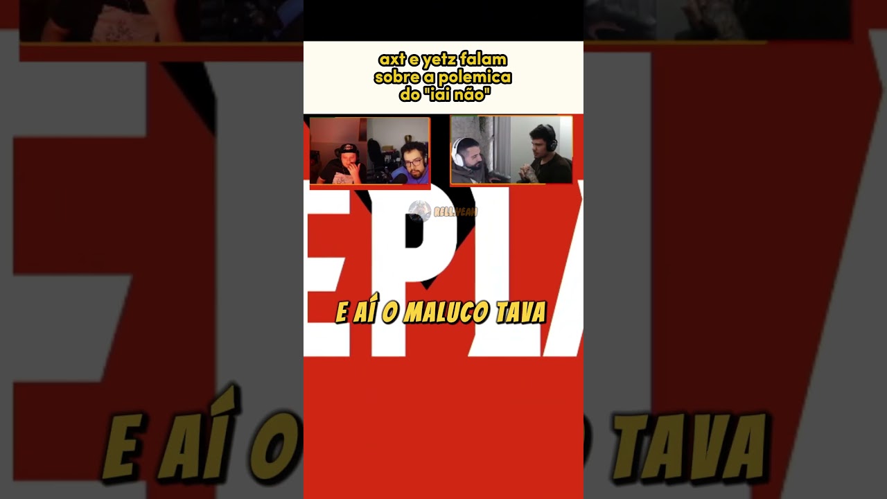 AXT e YETZ REVELAM bastidores da treta do 