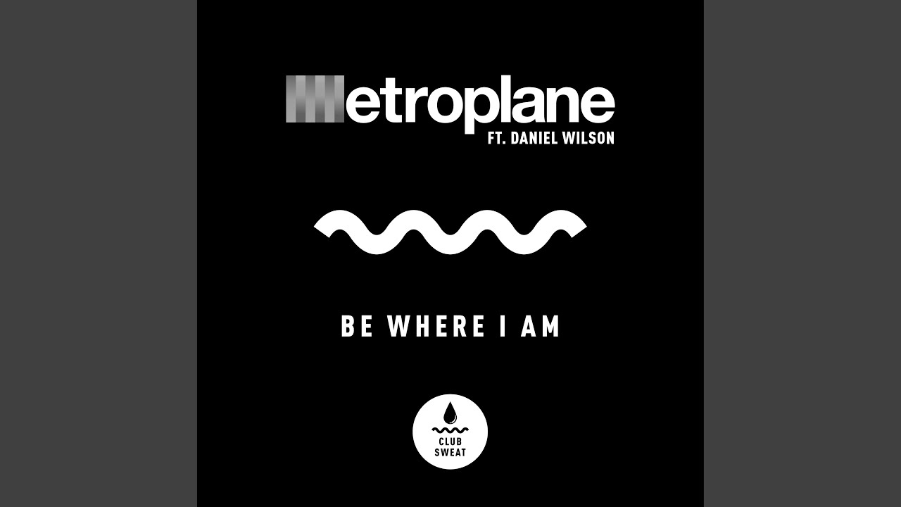 Be Where I Am (feat. Daniel Wilson)