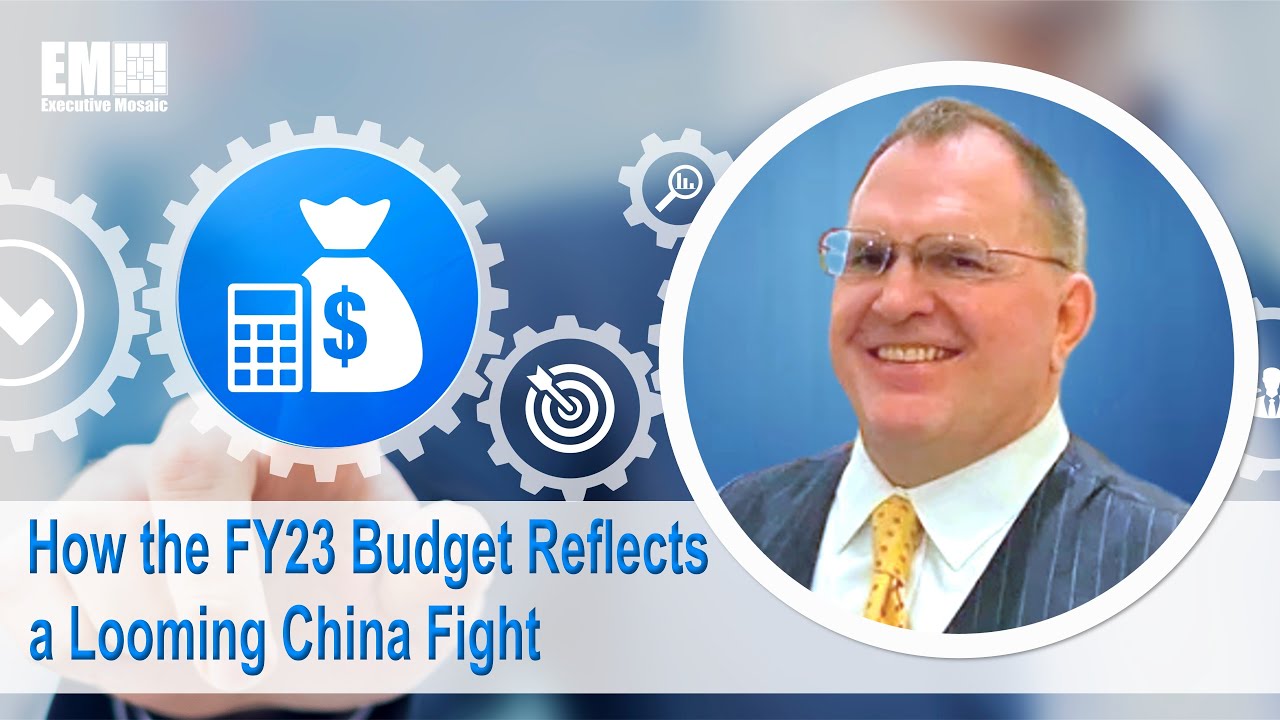 Jim McAleese talks how the FY23 budget reflects a looming China fight (Part 2) [e-session]