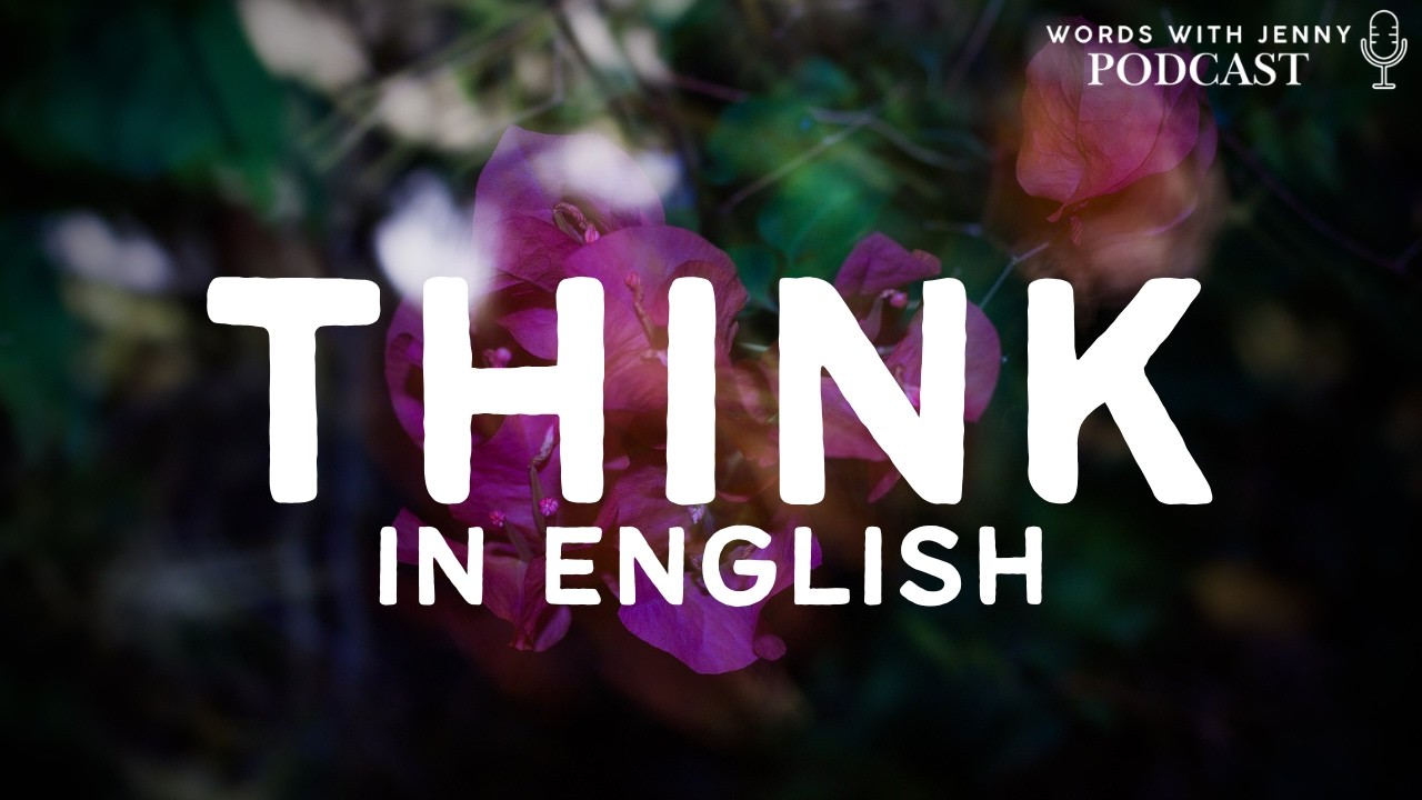 English Podcast for Fluency | Ep.005 | Think in English Now