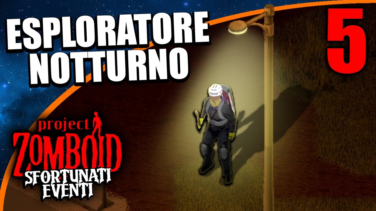 DIVENTIAMO L' ESPLORATORE NOTTURNO ▶ Ep5 Project Zomboid SFORTUNATI EVENTI - Gameplay ITA