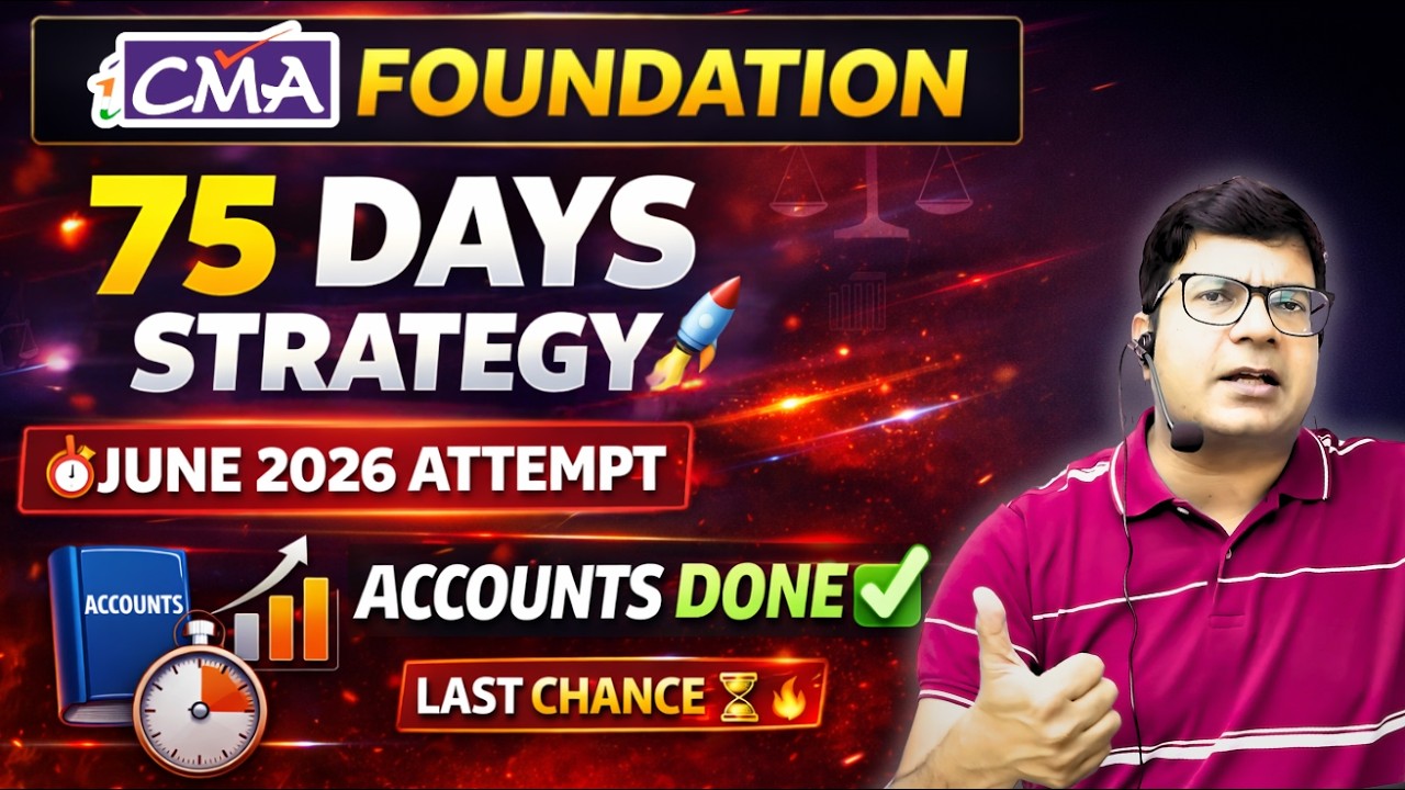 CMA Foundation Accounts in 75 Days? Complete Strategy for June 2026