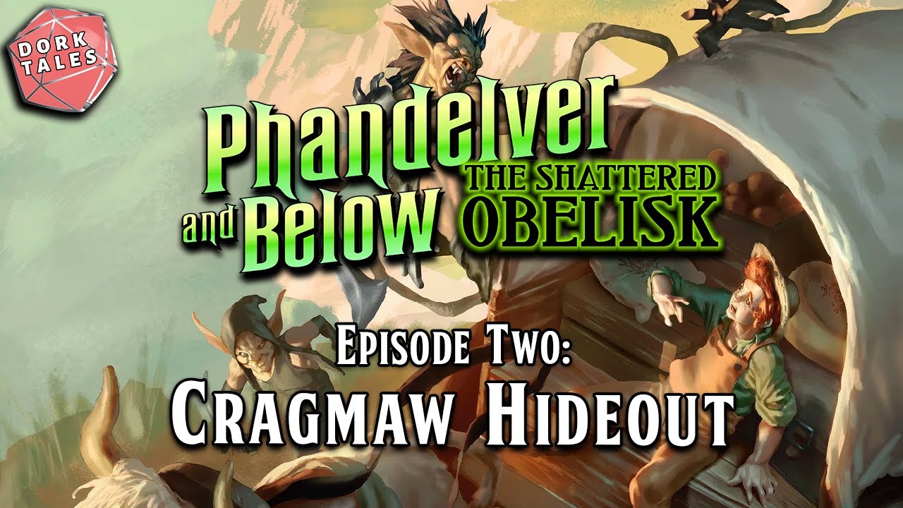 Phandelver and Below: The Shattered Obelisk | Episode 2: Cragmaw Hideout | D&D Actual Play