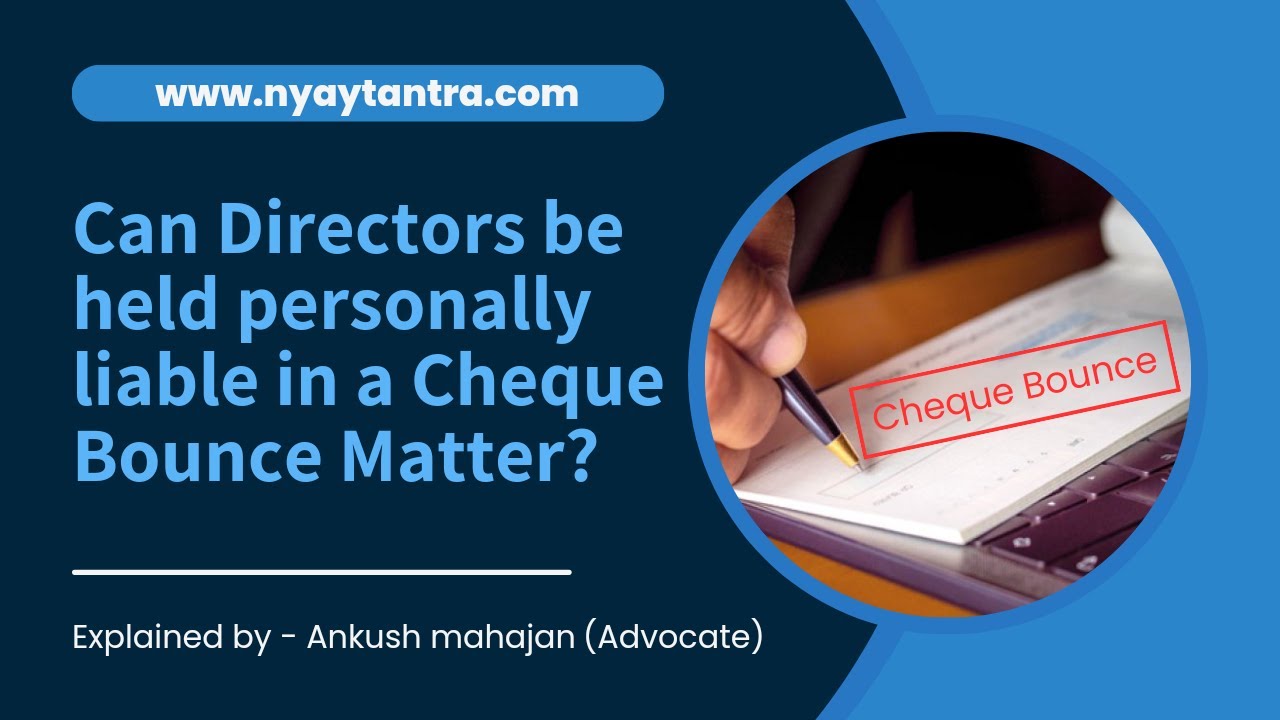 Director&rsquo;s Liability in the Cheque Bounce Matter | NyayTantra