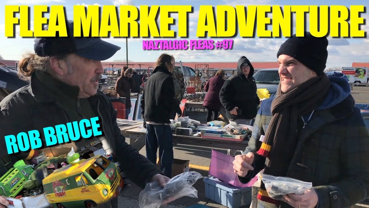 FLEA MARKET DAYS #97 Hunting for Toys & Rob Bruce