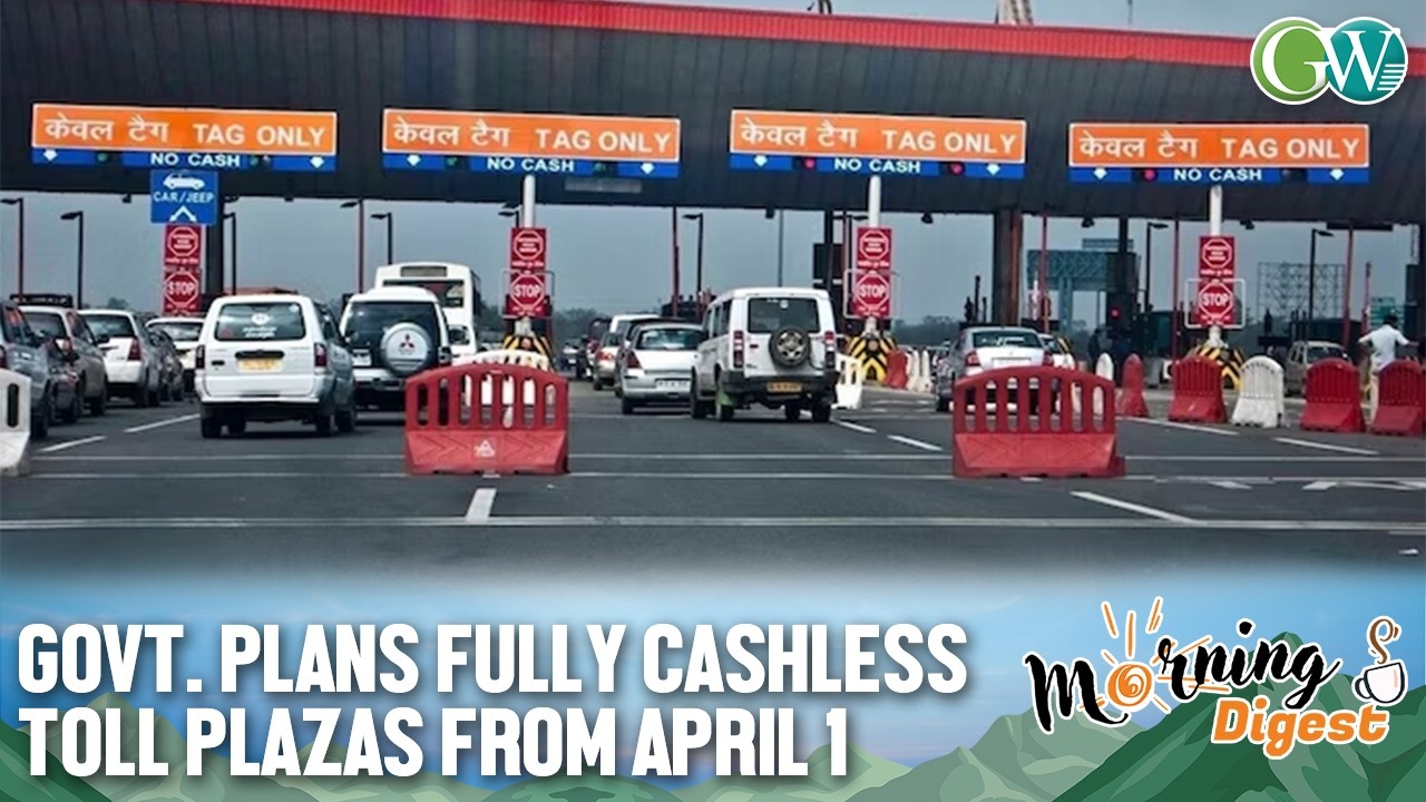 TOLL PLAZAS ON NATIONAL HIGHWAYS MAY GO FULLY CASHLESS FROM APRIL 1