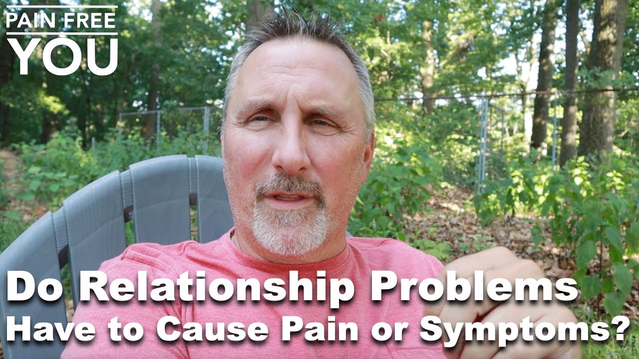 Do Relationship Problems Have to Cause Pain or Symptoms?