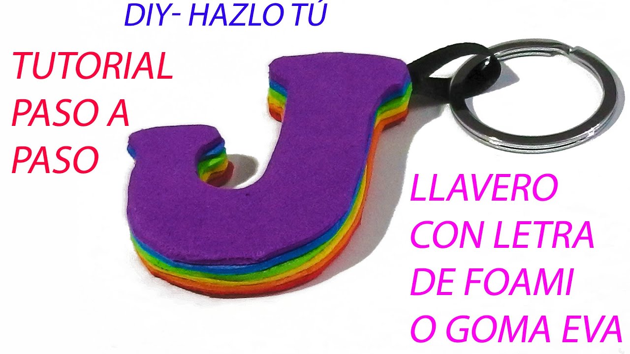 Como hacer un llavero con letra de goma eva o foami ideas de manualidades para regalar faciles