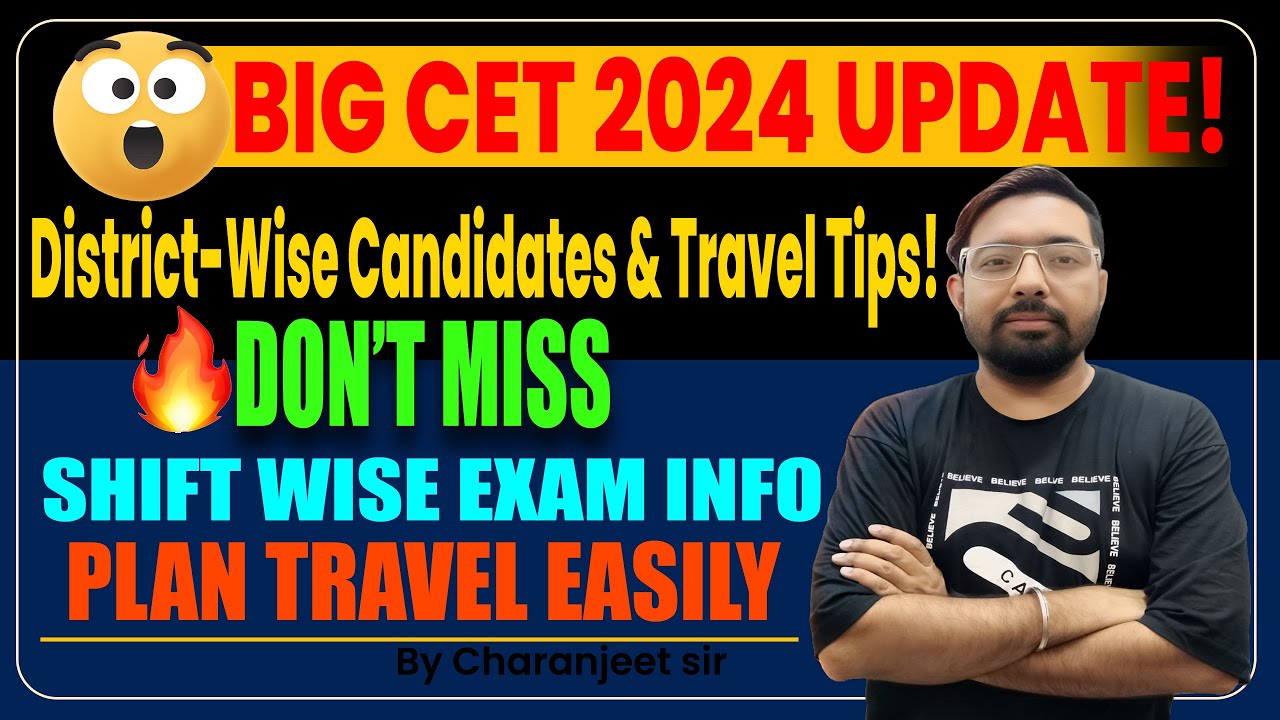 🔥 CET Exam Latest Update |  CET 2024 Exam Center District-Wise | Candidate Info & Travel Tips