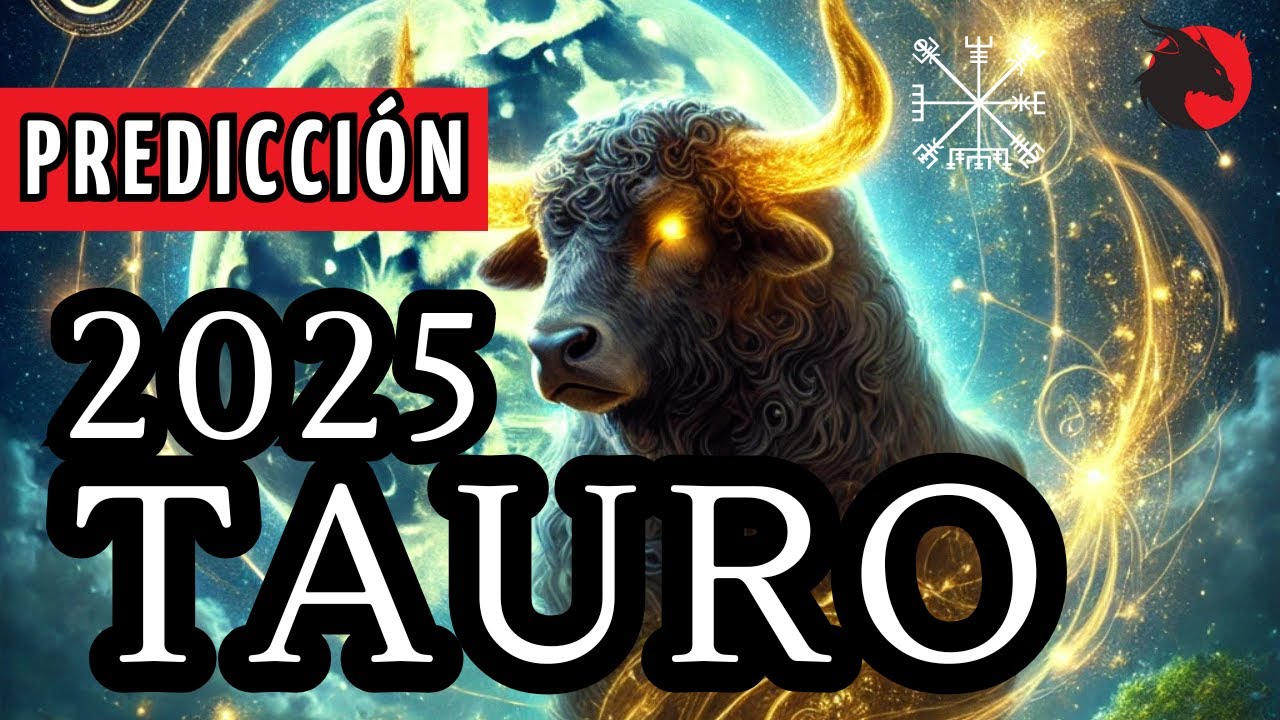 TAURO 2025 | PREDICCIONES QUE TRANSFORMARÁN TU VIDA