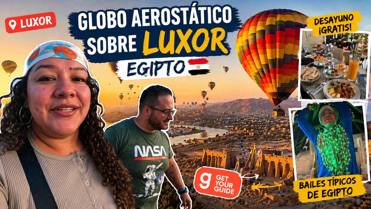 🎈 VUELO en GLOBO sobre LUXOR 🌍 EL VALLE de los REYES desde el CIELO