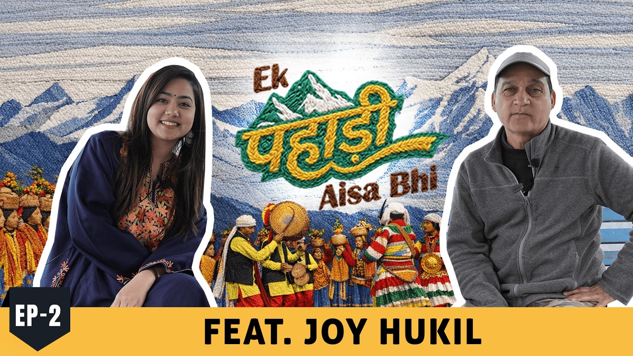 Ek Pahadi aisa bhi | Episode 2 | feat. Joy Hukil with RJ Nidhi | Pahadi Heroes