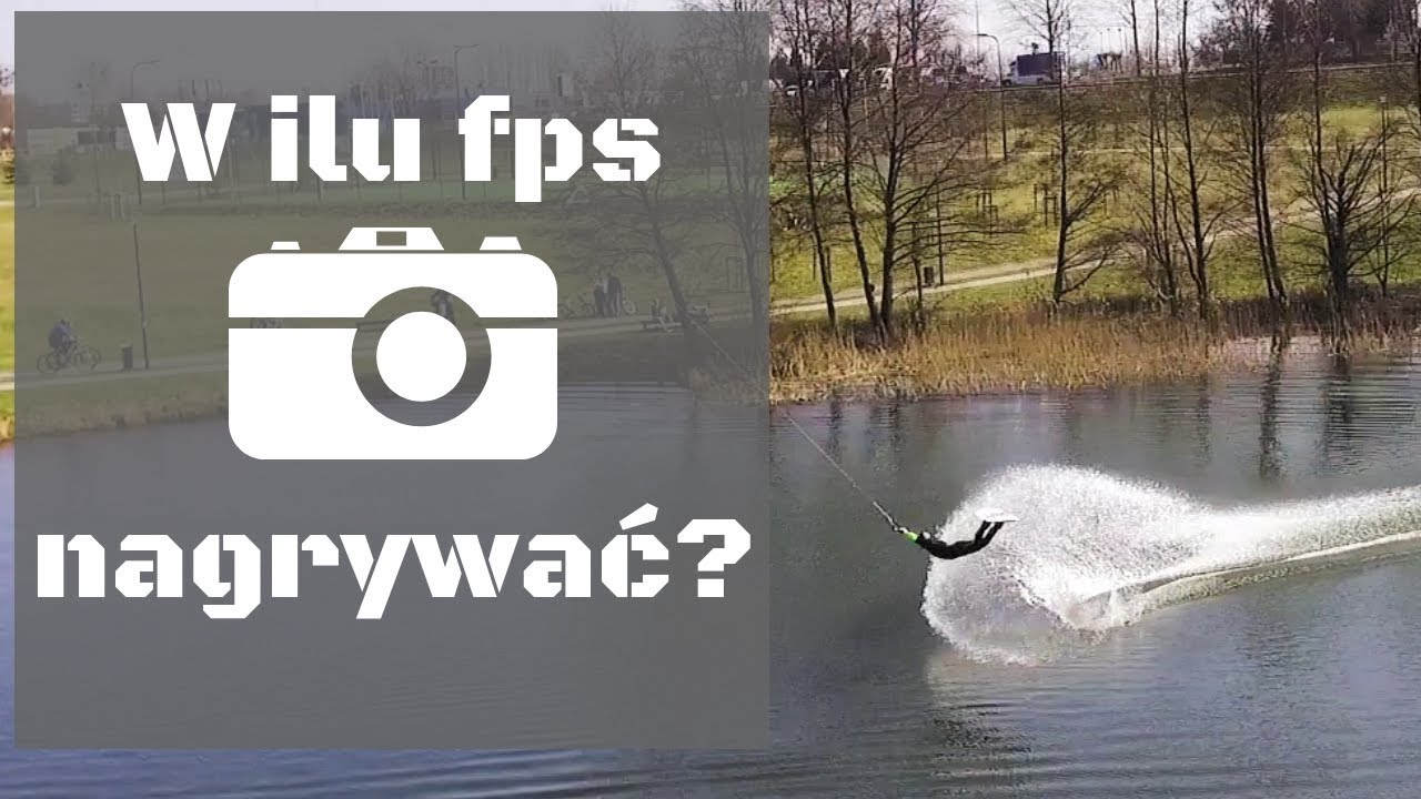 W ilu fps nagrywać?