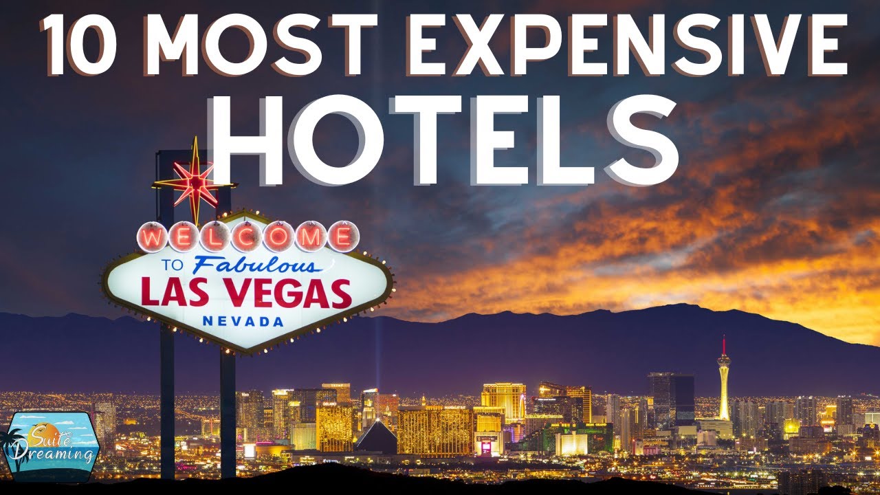 Top 10 Most Expensive Hotels Las Vegas