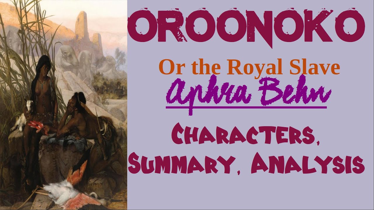 Oroonoko: Or the Royal Slave by Aphra Behn | Characters, Summary, Analysis