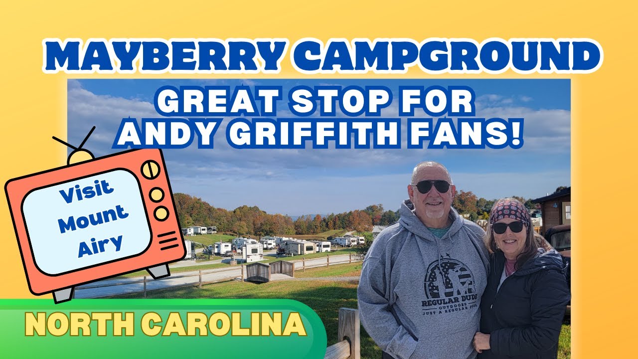 Mayberry Campground - Home Base for Mount Airy and Pilot Mountain