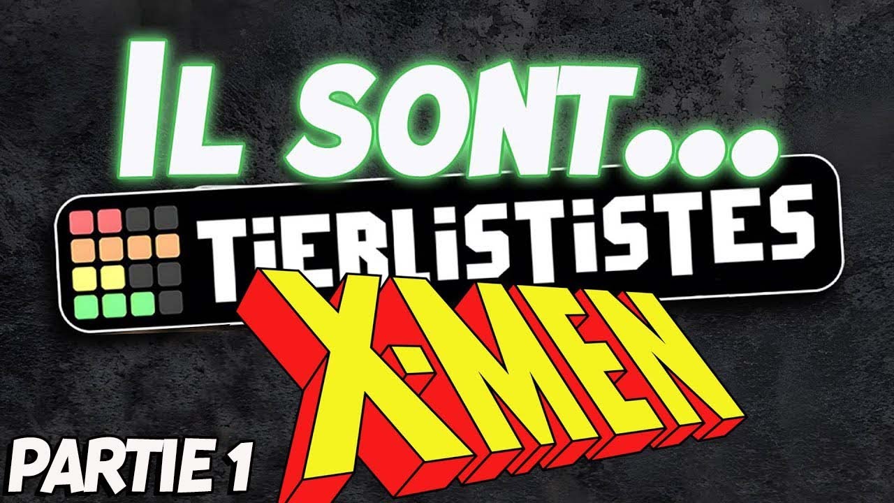 Les Tierlististes comics X-MEN: Partie 1