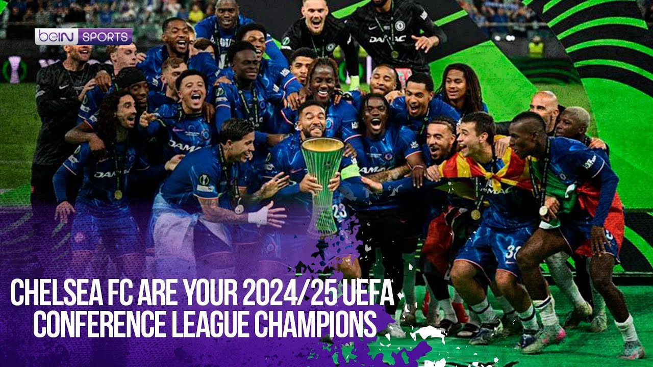 Chelsea FC are your 2024/25 UEFA Conference League Champions after defeating Real Betis