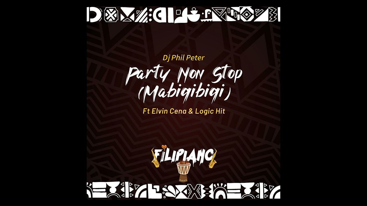 Dj Phil Peter - Mabigibigi/Party NonStop Ft Elvin Cena & Logic Hit it (Official Audio 2025)