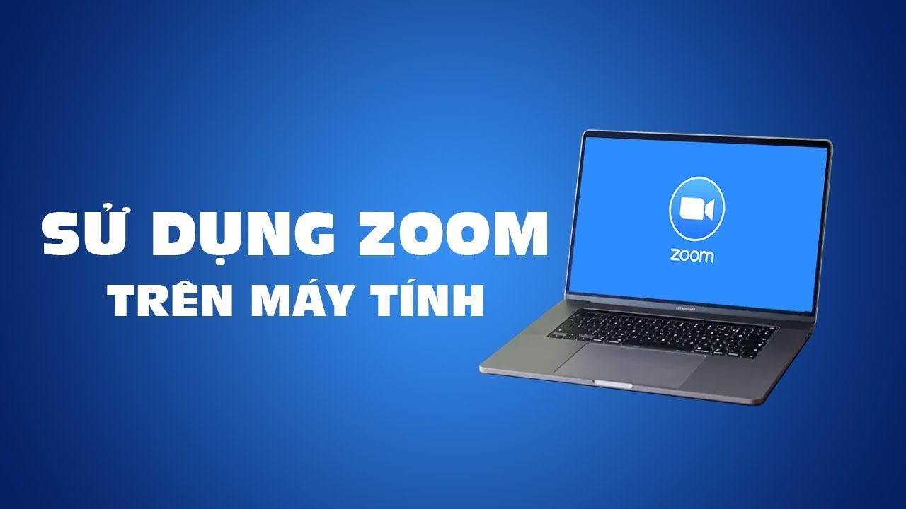 Hướng Dẫn Sử Dụng Phần Mềm Zoom Tr&ecirc;n M&aacute;y T&iacute;nh | Andy Huynh Ngoc Minh