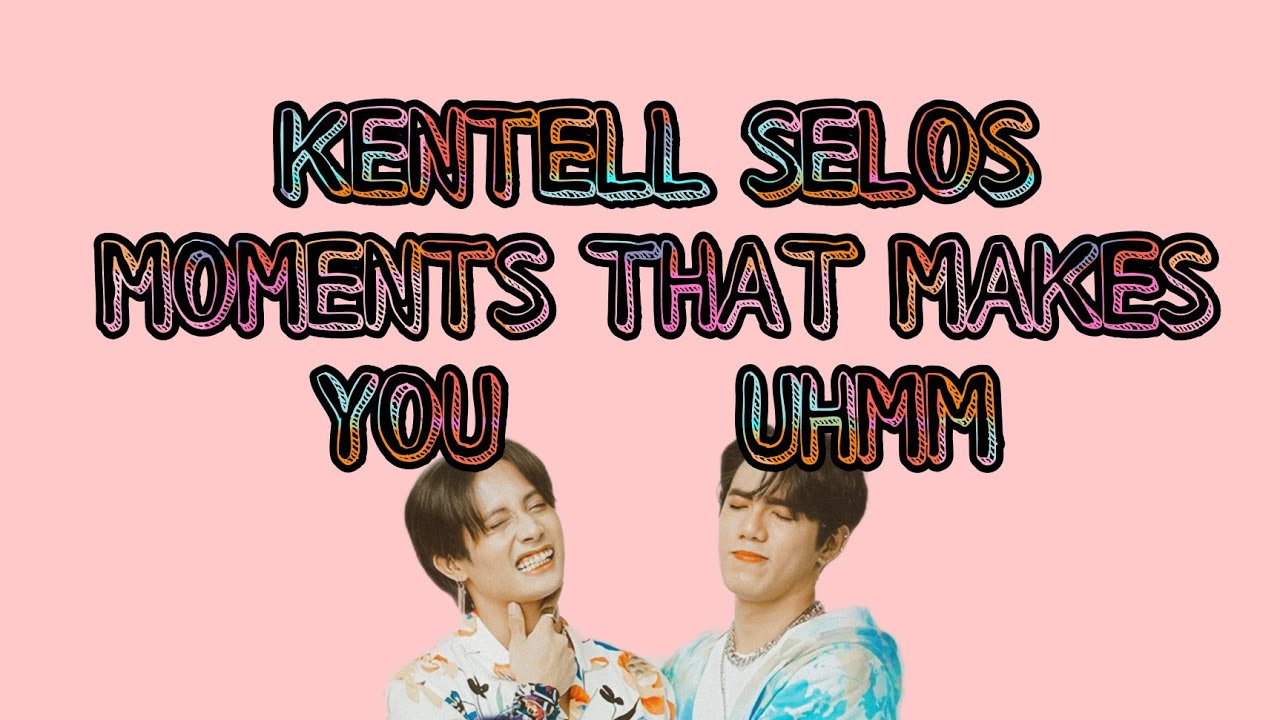 KENTELL SELOS MOMENTS THAT MAKES YOU UHMM? 🤔🤫