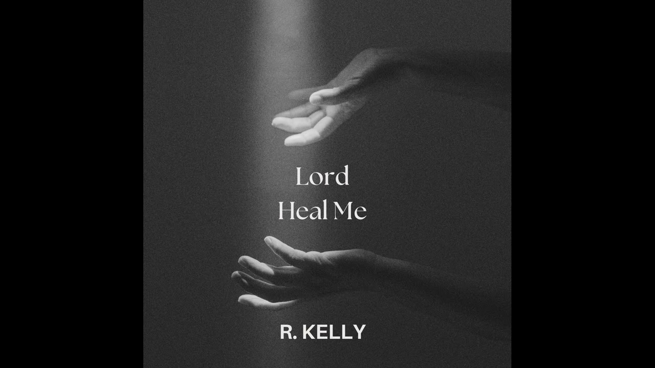 LORD HEAL ME- R. KELLY'S Soulful R&B gospel ballad