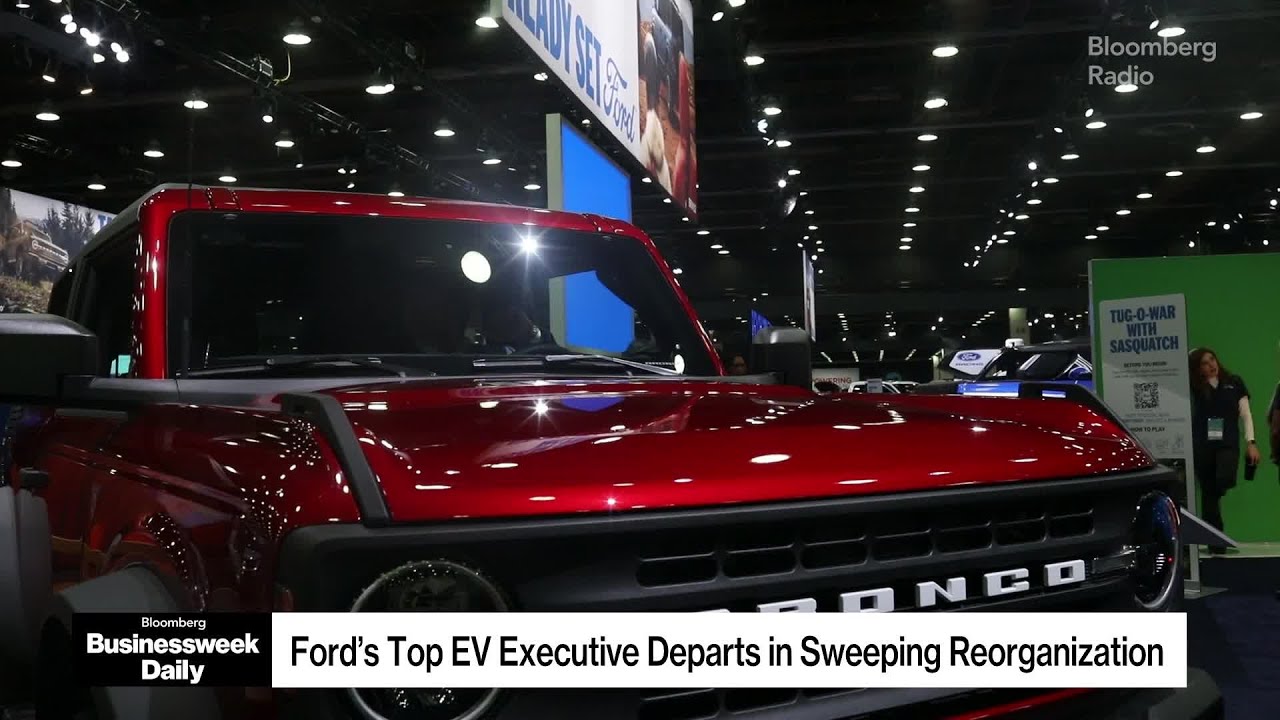 Ford&rsquo;s Top EV Executive Departs in Sweeping Reorganization