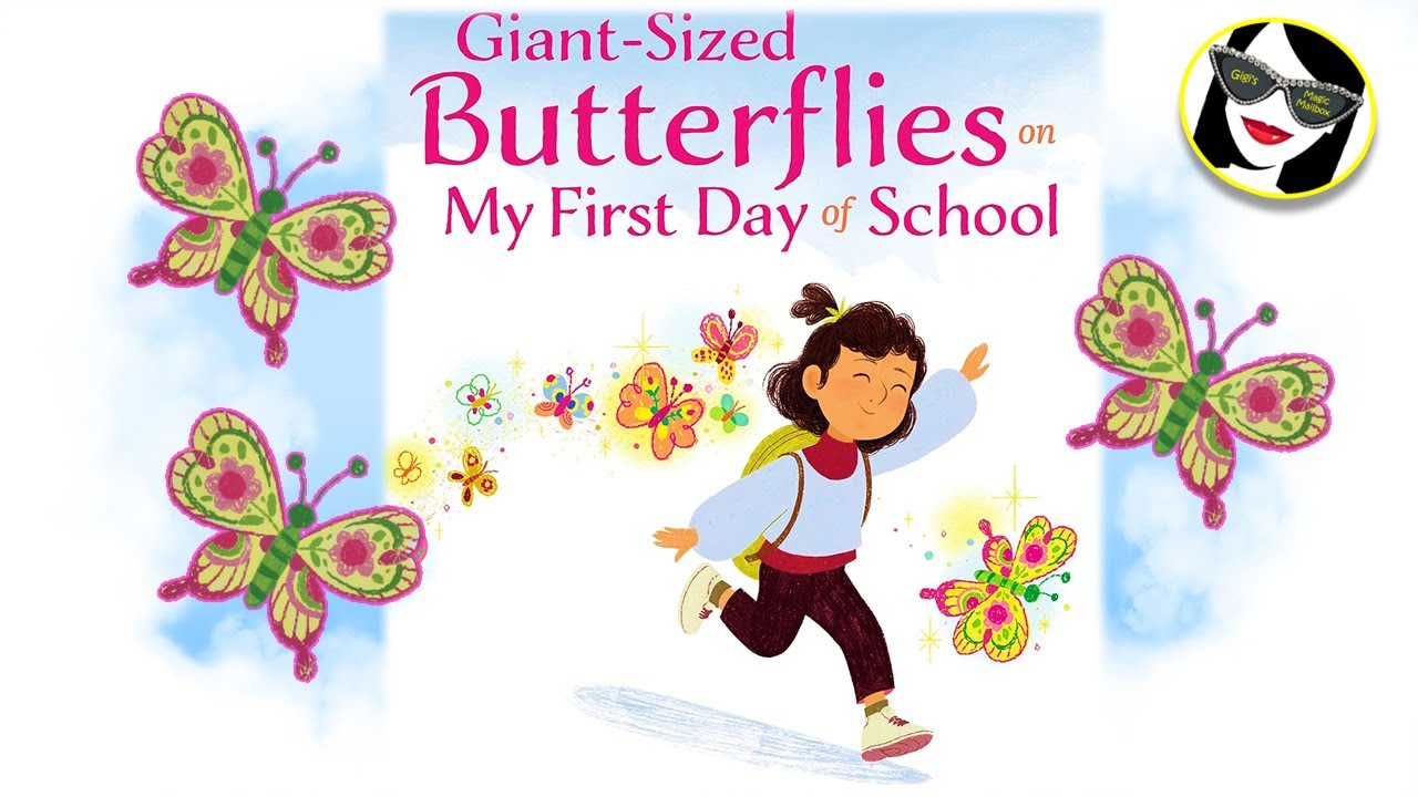 READ ALOUD: Giant-Sized Butterflies on My First Day of School