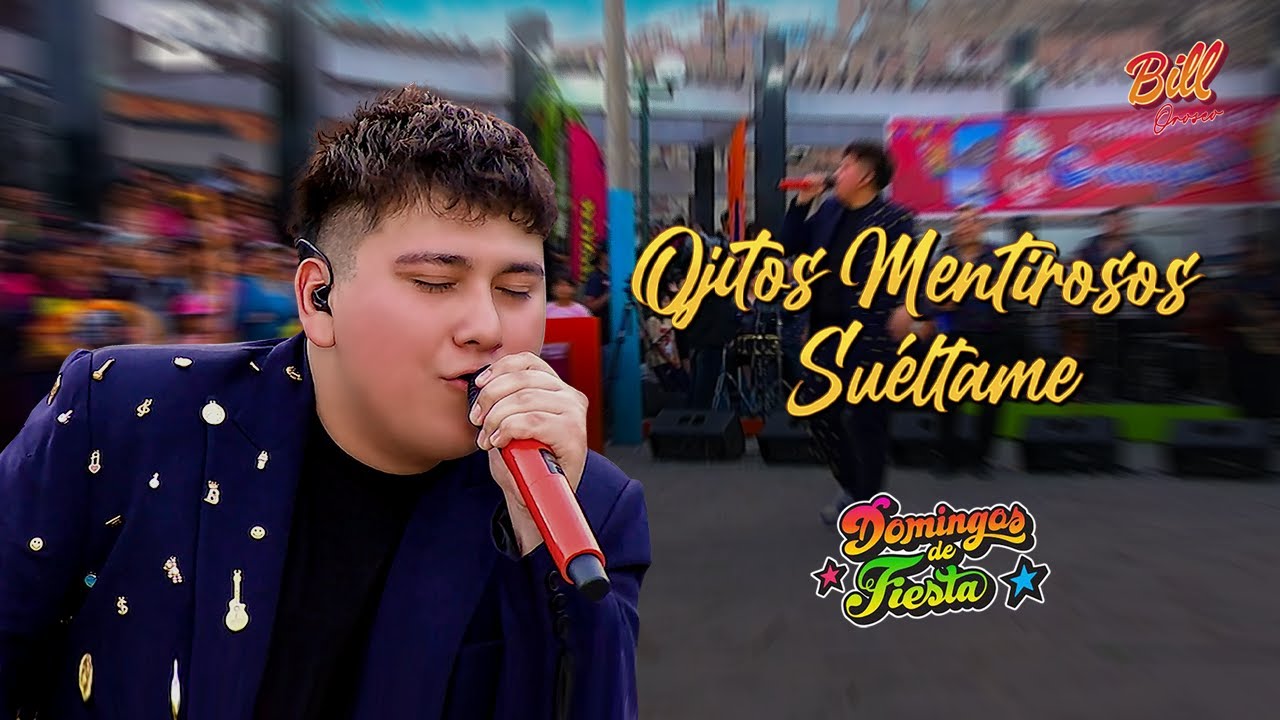Ojitos Mentirosos / Suéltame - Bill Orosco (Domingos de Fiesta 2025)