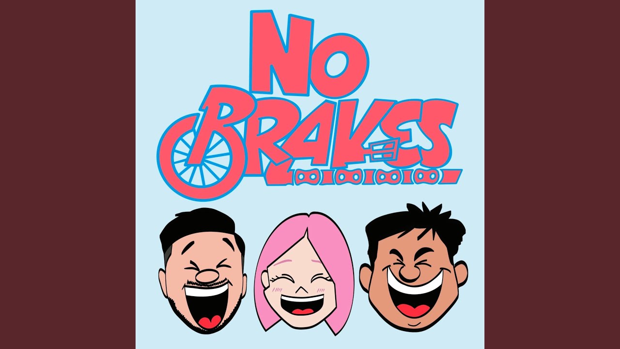 NO BRAKES