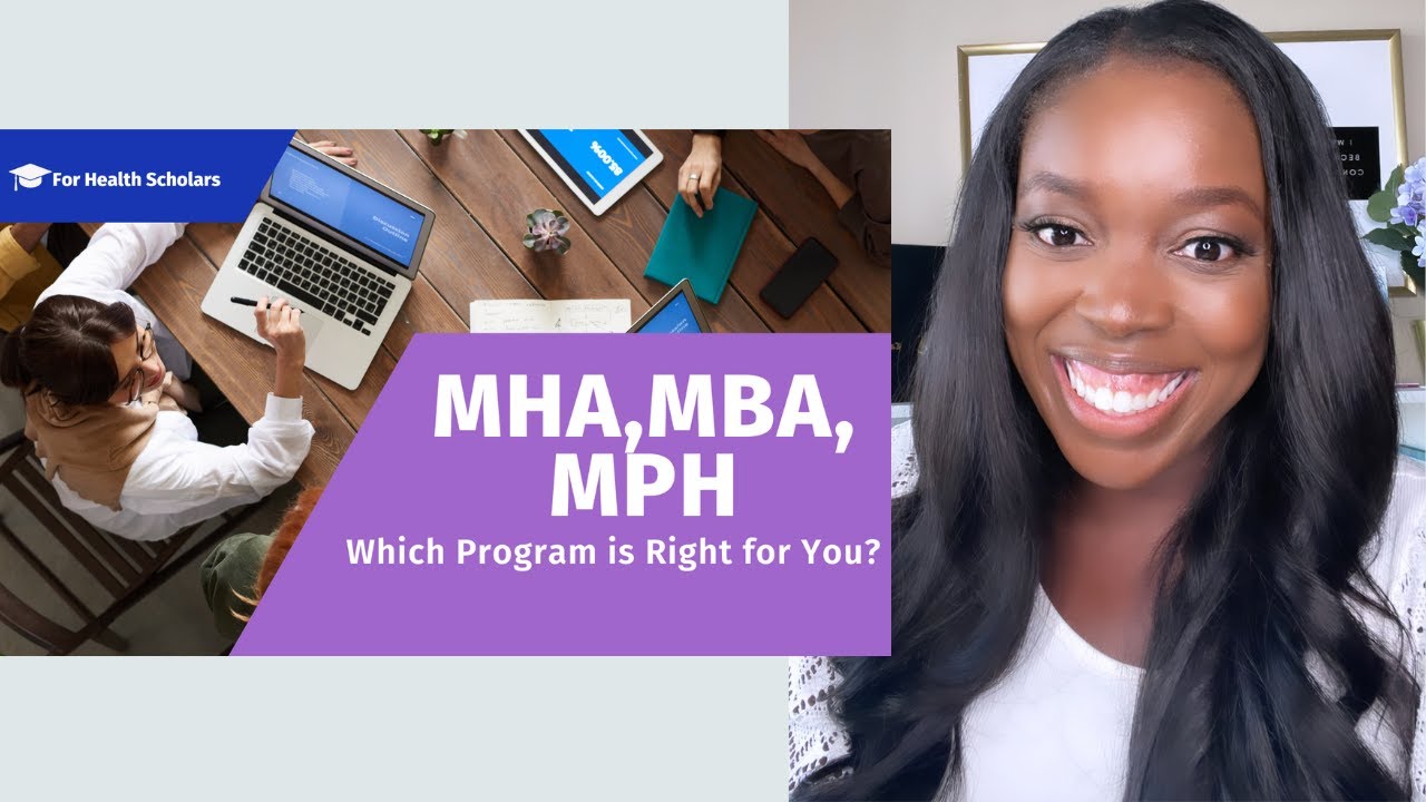 MHA, MPH, MBA in Health Mgmt.- Which Master’s Degree Program is Right for You?
