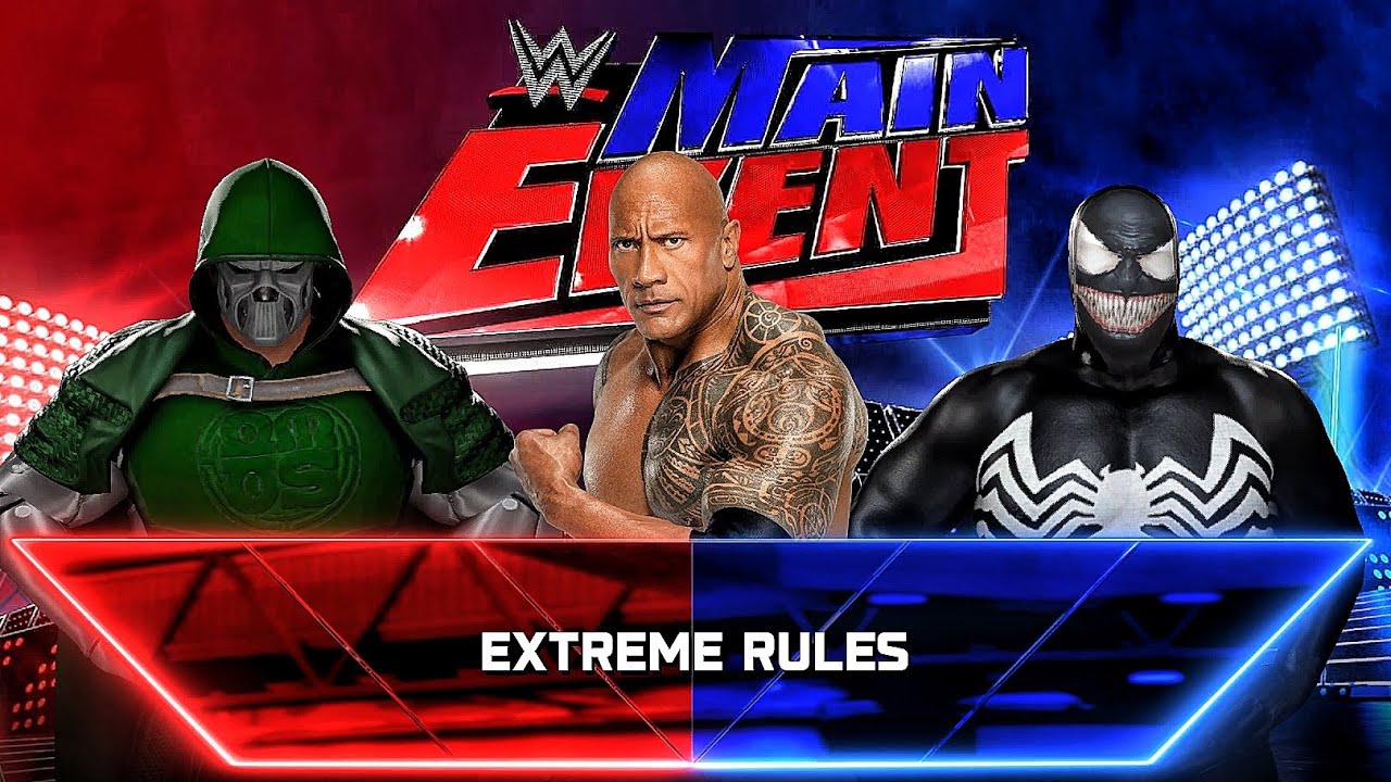 Dr Doom Vs The Rock Vs Venom - Extreme Rules Match At WWE MAIN EVENT