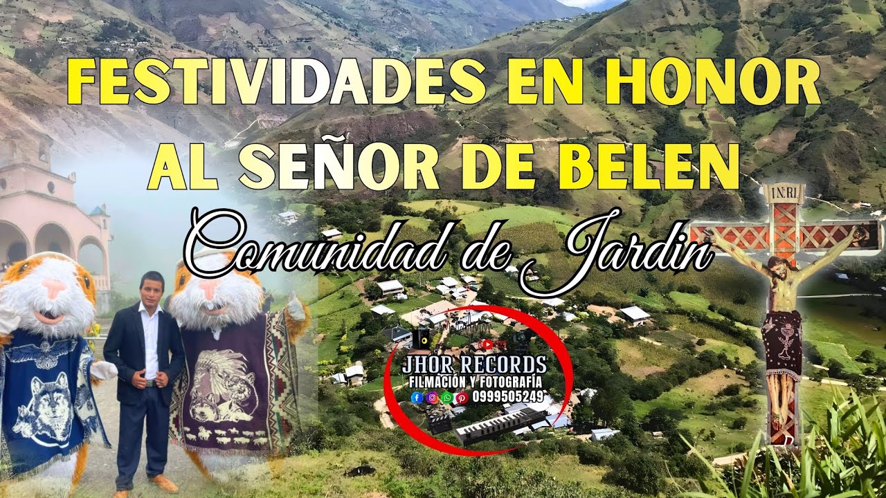 Festividades en honor al Señor de Belén - Comunidad de Jardín - Jhor Record's