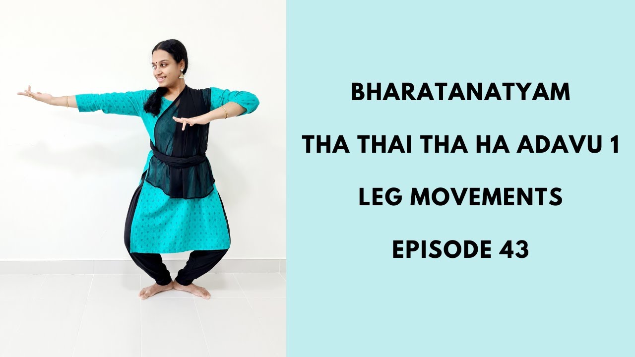 Bharatanatyam Basics: Tha Thai Tha Ha Adavu 1 - Leg Movements: Episode 43