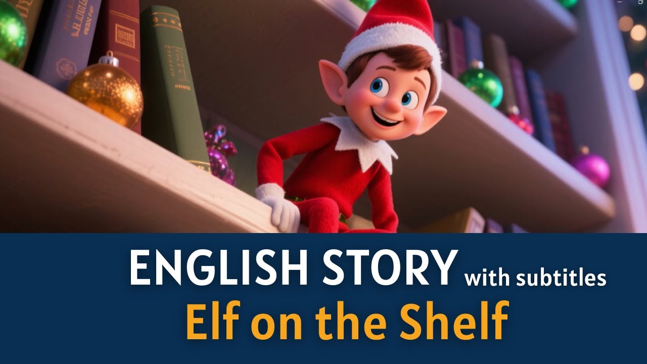 A Magical Christmas Story - Elf on the Shelf – English Story