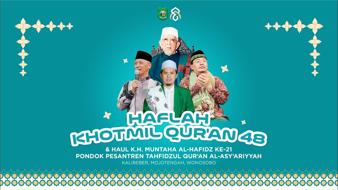 Haflah Khotmil Qur’an ke-48 & Haul K.H. Muntaha Al-Hafidz ke-21 PPTQ Al-Asy’ariyyah