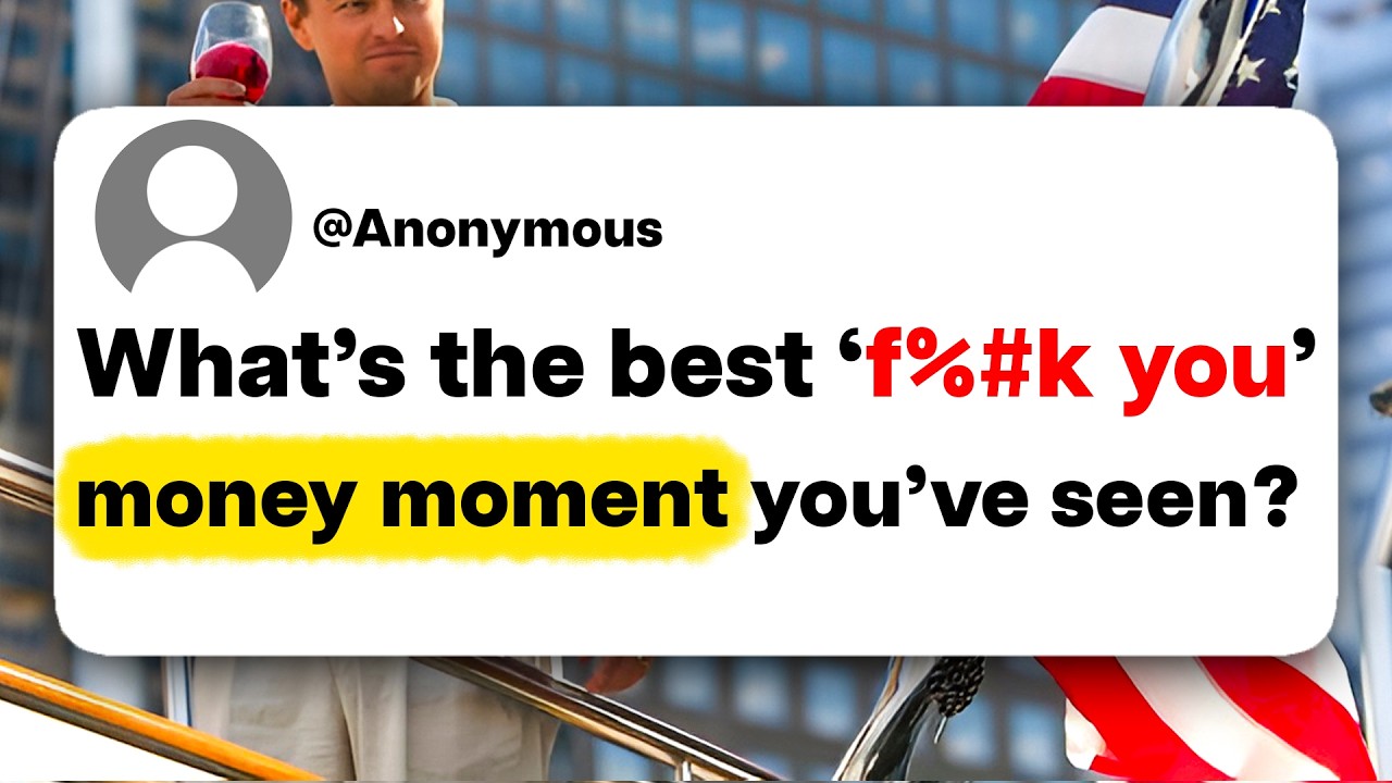 What's the best 'f%#k you' money moment you've seen?