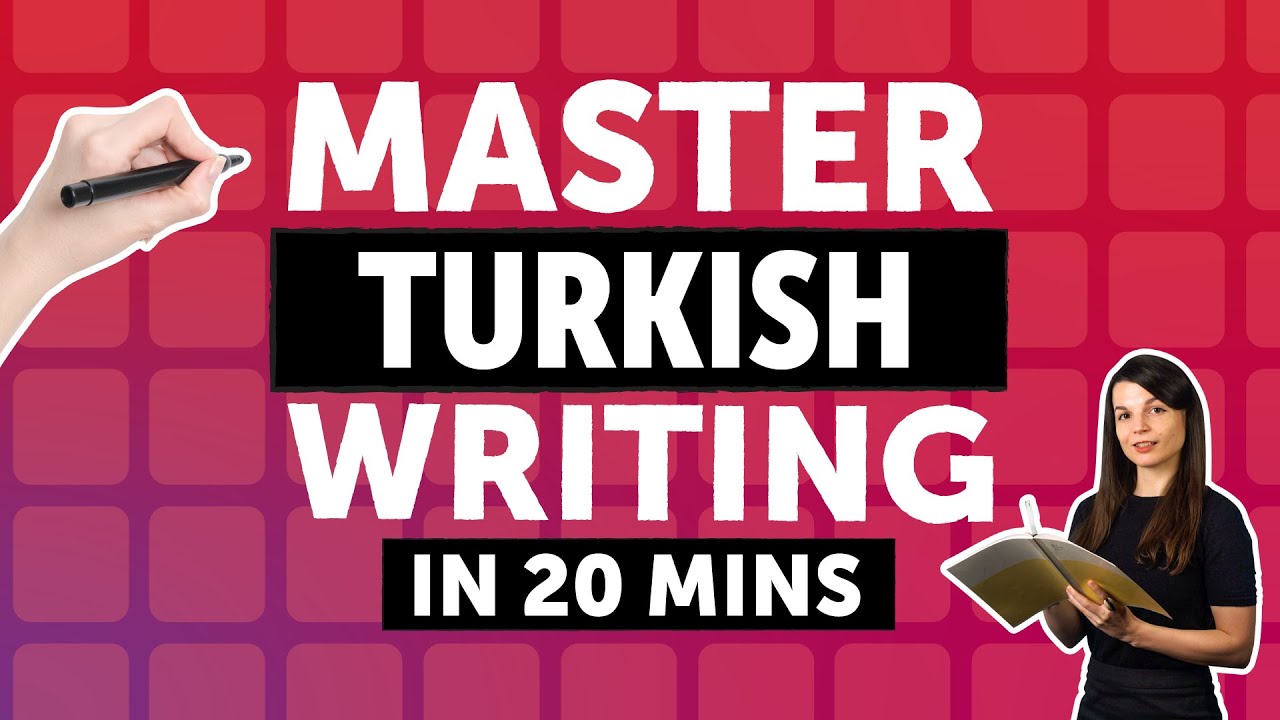 Cracking the Turkish Writing System in 20 Minutes