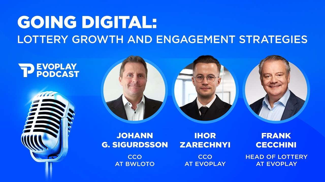Going Digital: Lottery Growth and Engagement Strategies | Episode 12, Evoplay Podcast