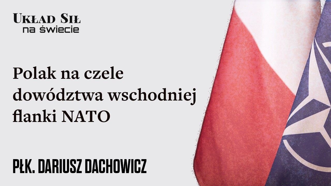 Polak na czele dowództwa wschodniej flanki NATO - płk. Dariusz Dachowicz