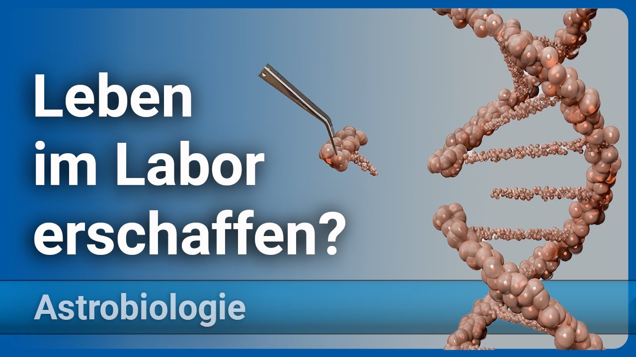 Synthetische Biologie • Wie erschafft man künstliches Leben? • Astrobiologie (5) l Aleksandar Janjic