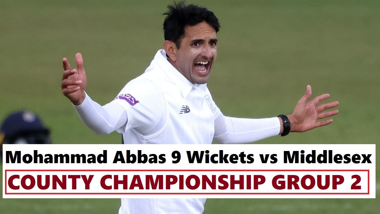 Mohammad Abbas 9 Wickets in County Championship vs Middlesex ~ Apr 15-18 2021