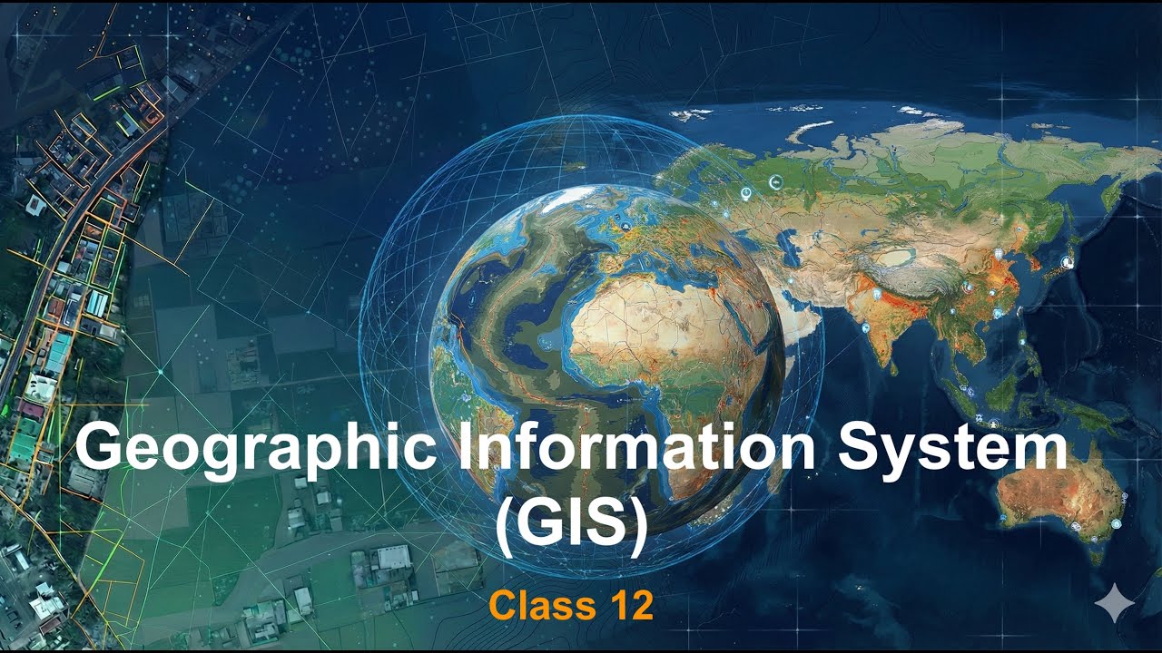 Chapter 2: Geographic Information System (GIS) | Geospatial Technology | Class 12 | CBSE