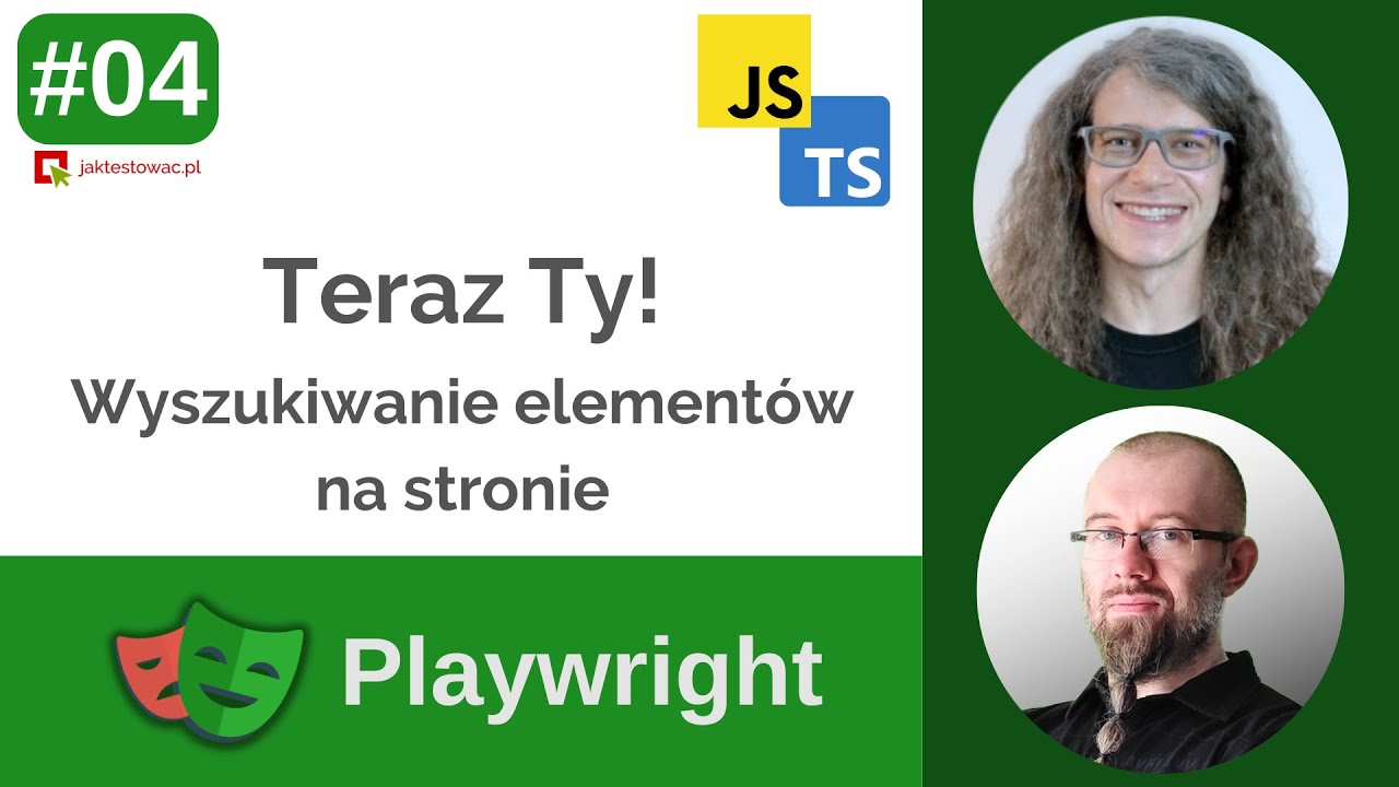 Playwright Elements - Teraz Ty - wyszukiwanie elementów na stronie #04 (Sekcja 01, Lekcja 04)