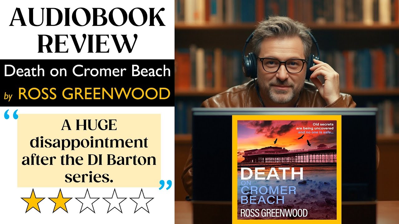 AUDIOBOOK REVIEW: Death on Cromer Beach by Ross Greenwood